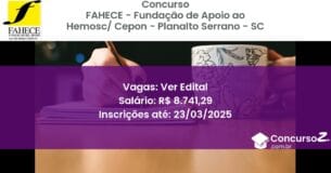 Concurso Público 1781 fahece fundacao de apoio ao hemosc cepon planalto serrano sc ver edital junho 2025