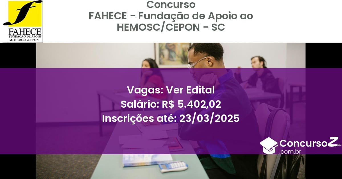 Concurso Público 1782 fahece fundacao de apoio ao hemosccepon sc ver edital maio 2025