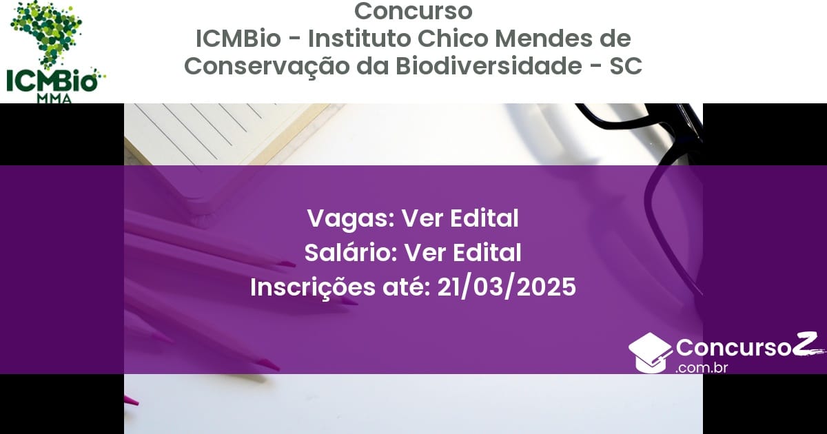 Concurso Público 1784 icmbio instituto chico mendes de conservacao da biodiversidade sc ver edital julho 2025