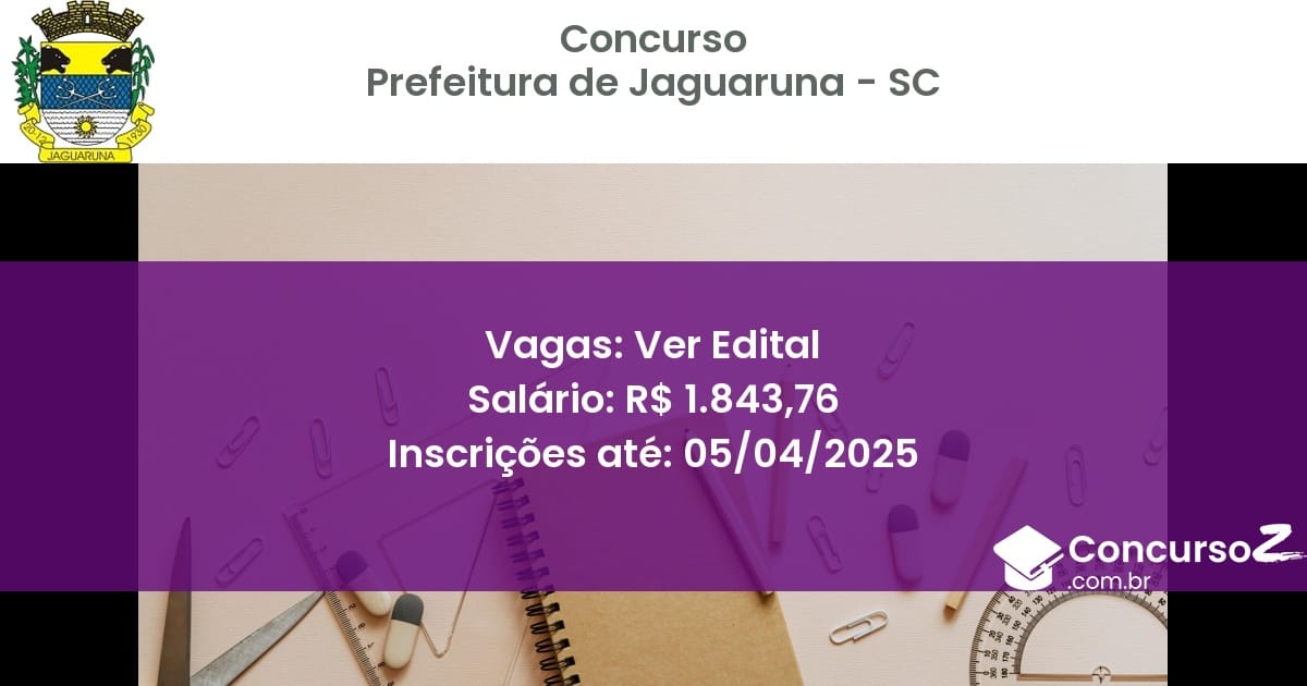 Concurso Público 1789-prefeitura-de-jaguaruna-sc-ver-edital atualizado em March de 2025