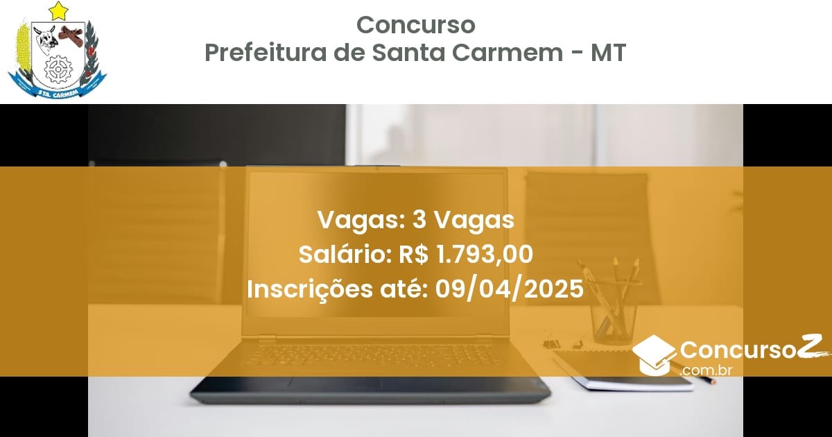 Concurso Público 1809-prefeitura-de-santa-carmem-mt-3-vagas atualizado em March de 2025