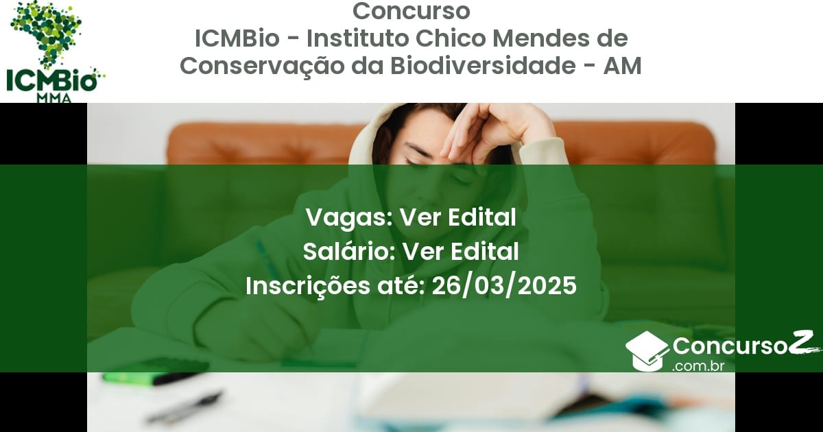 Concurso Público 1812 icmbio instituto chico mendes de conservacao da biodiversidade am ver edital setembro 2025