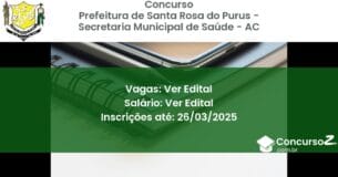 Concurso Público 1813 prefeitura de santa rosa do purus secretaria municipal de saude ac ver edital junho 2025