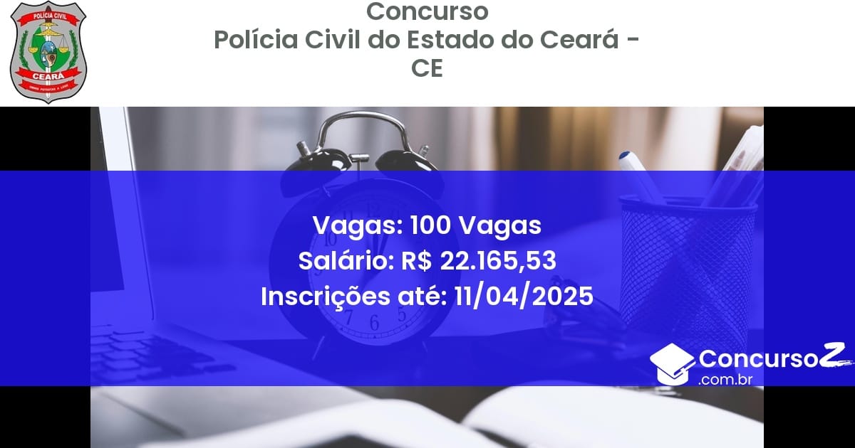Concurso Público 1817-policia-civil-do-estado-do-ceara-ce-100-vagas atualizado em March de 2025