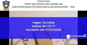 Concurso Público 1828-seap-secretaria-de-estado-de-administracao-penitenciaria-do-maranhao-ma-ver-edital atualizado em March de 8211