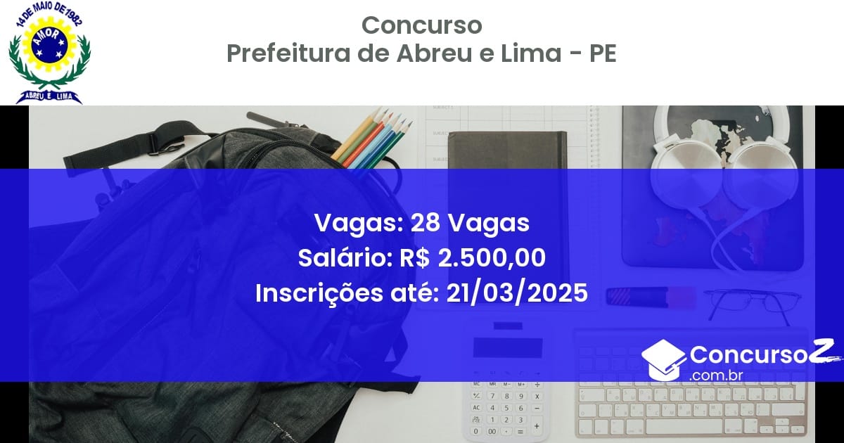 Concurso Público 1832 prefeitura de abreu e lima pe 28 vagas julho 2025