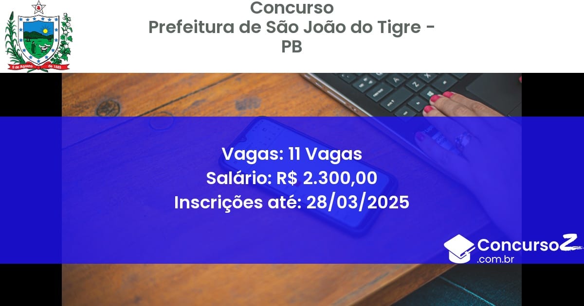 Concurso Público 1853-prefeitura-de-sao-joao-do-tigre-pb-11-vagas atualizado em March de 2025