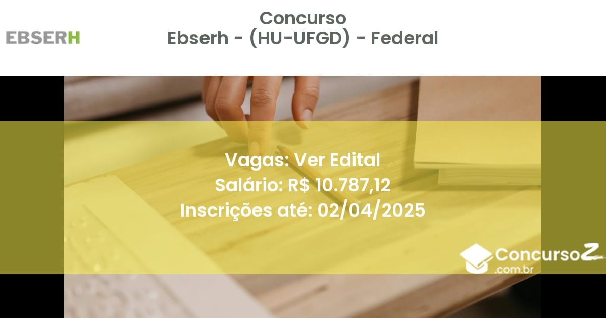 Concurso Público 1855-ebserh-hu-ufgd-federal-ver-edital atualizado em March de 2025