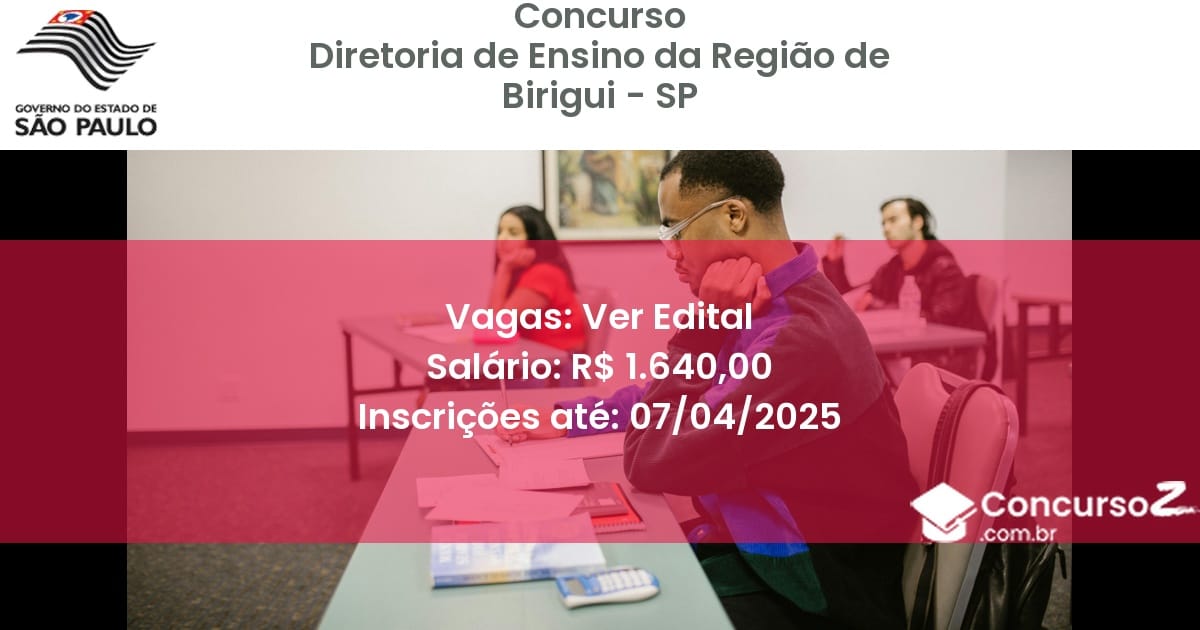 Concurso Público 1862-diretoria-de-ensino-da-regiao-de-birigui-sp-ver-edital atualizado em March de 2025