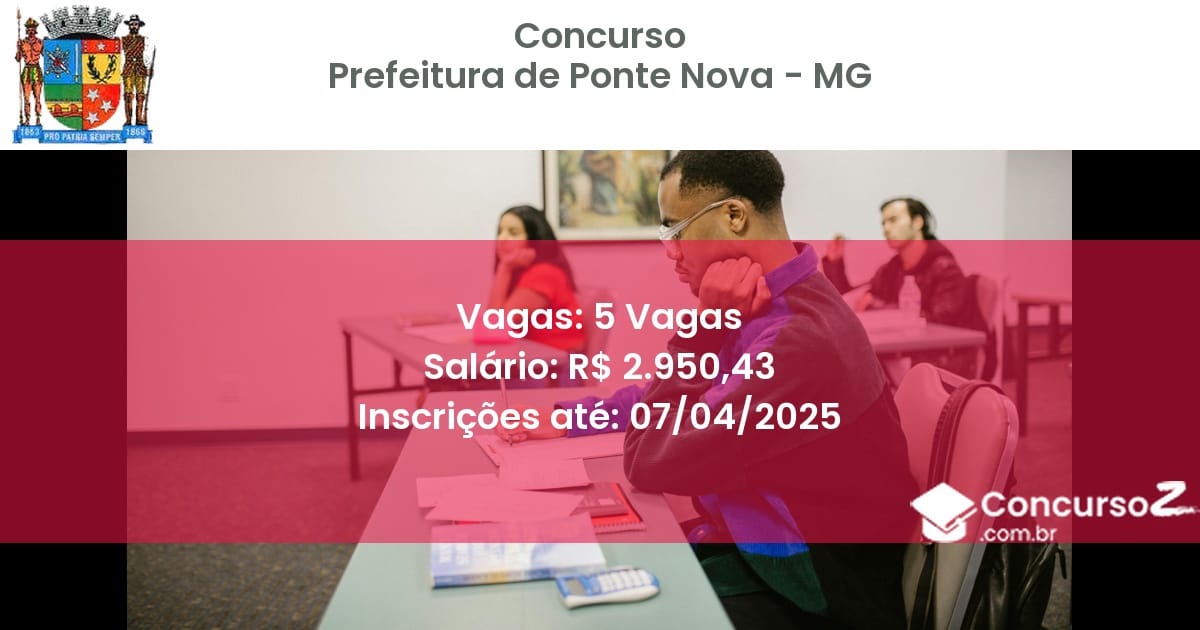 Concurso Público 1898-prefeitura-de-ponte-nova-mg-5-vagas atualizado em March de 2025