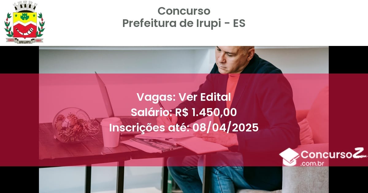 Concurso Público 1908-prefeitura-de-irupi-es-ver-edital atualizado em March de 2025