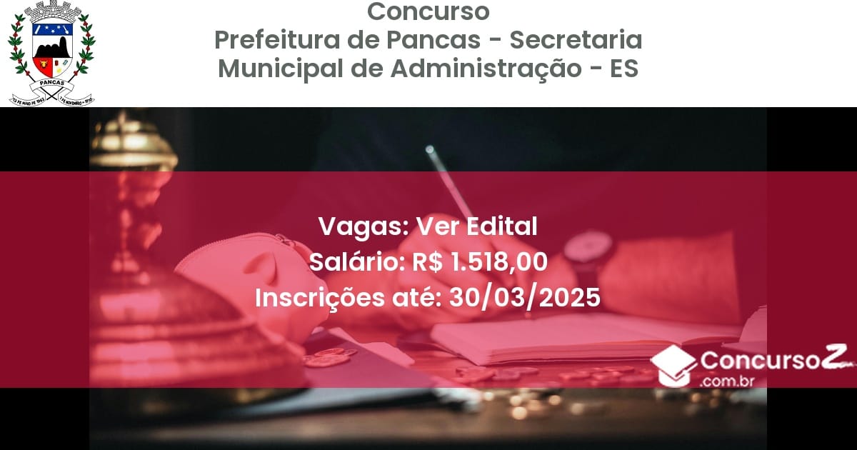 Concurso Público 1911-prefeitura-de-pancas-secretaria-municipal-de-administracao-es-ver-edital atualizado em March de 2025