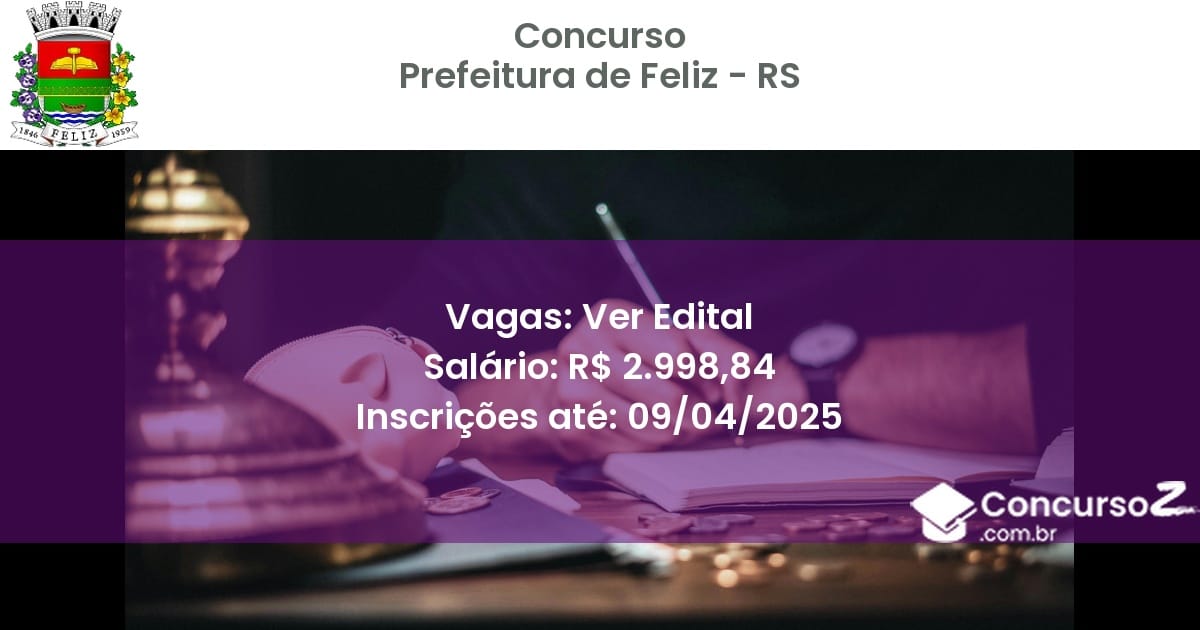 Concurso Público 1939-prefeitura-de-feliz-rs-ver-edital atualizado em March de 2025
