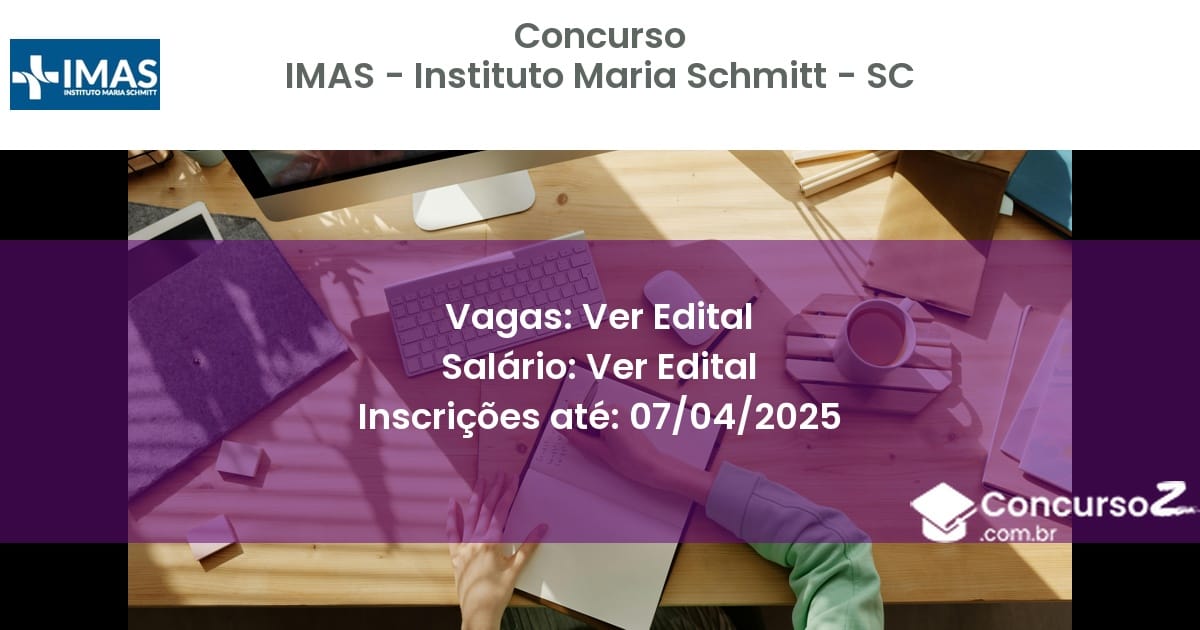 Concurso Público 1959-imas-instituto-maria-schmitt-sc-ver-edital atualizado em March de 2025