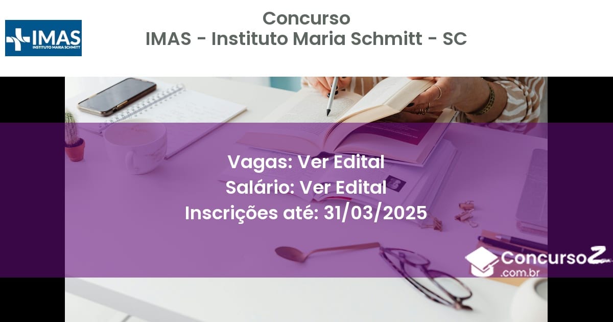 Concurso Público 1960-imas-instituto-maria-schmitt-sc-ver-edital atualizado em March de 2025