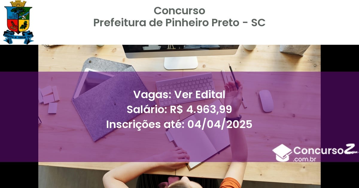 Concurso Público 1965-prefeitura-de-pinheiro-preto-sc-ver-edital atualizado em March de 2025