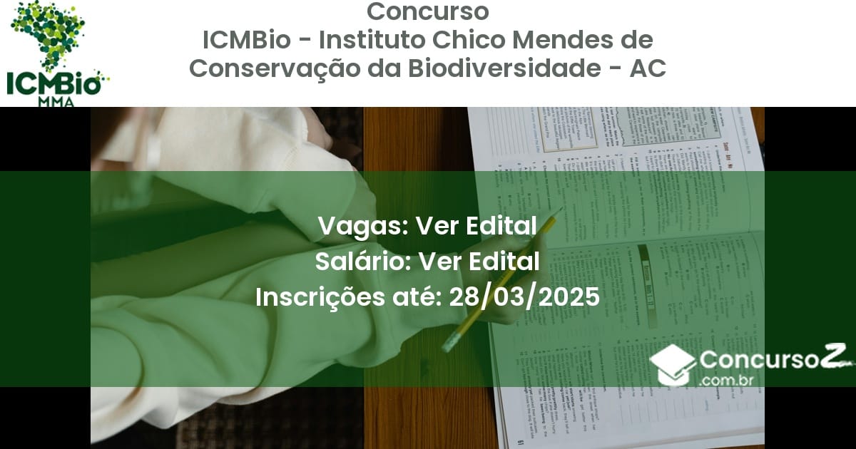 Concurso Público 1987-icmbio-instituto-chico-mendes-de-conservacao-da-biodiversidade-ac-ver-edital atualizado em March de 2025