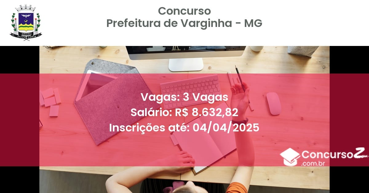 Concurso Público 2025 prefeitura de varginha mg 3 vagas maio 2025
