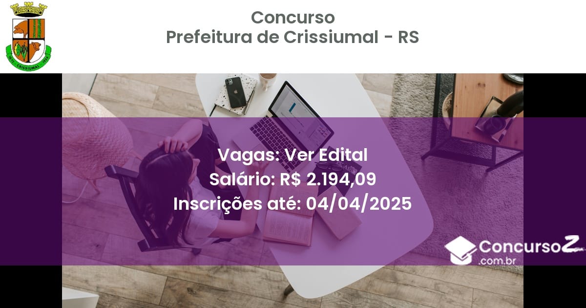 Concurso Público 2029 prefeitura de crissiumal rs ver edital junho 2025
