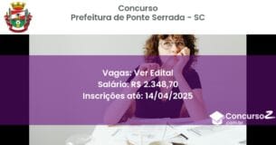 Concurso Público 2038 prefeitura de ponte serrada sc ver edital julho 2025