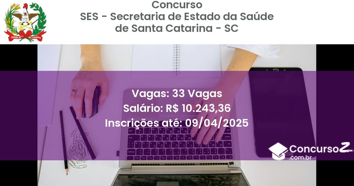 Concurso Público 2039 ses secretaria de estado da saude de santa catarina sc 33 vagas julho 2025