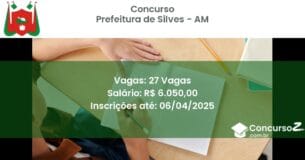 Concurso Público 2044 prefeitura de silves am 27 vagas junho 2025