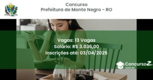Concurso Público 2045 prefeitura de monte negro ro 13 vagas junho 2025