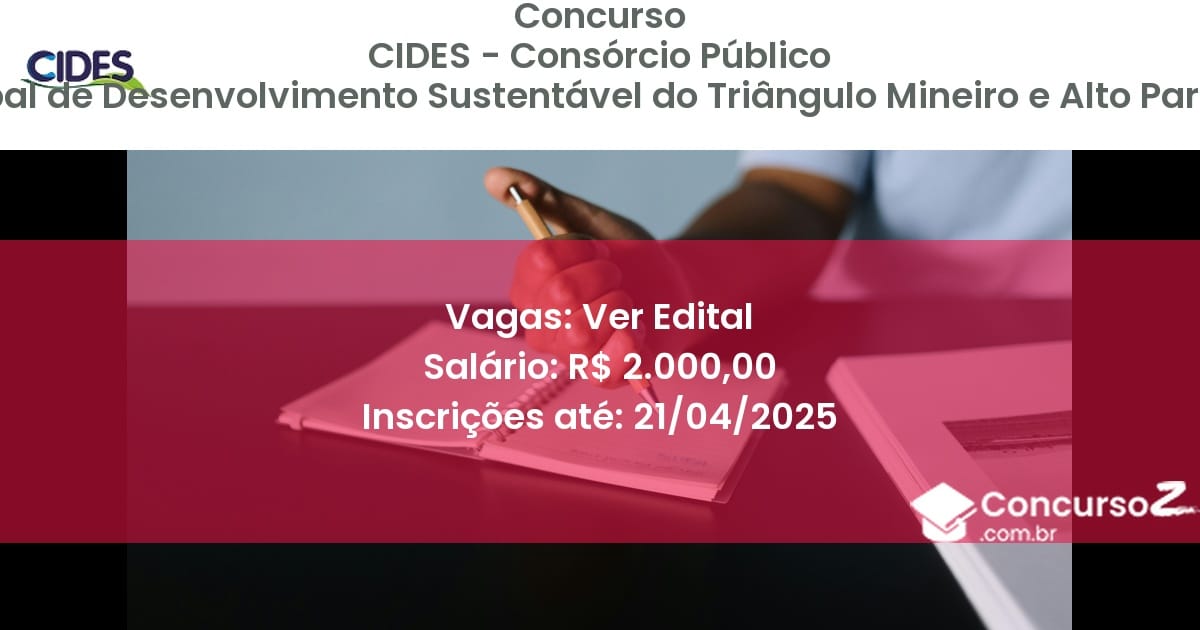 Concurso Público 2064 cides consorcio publico intermunicipal de desenvolvimento sustentavel do triangulo mineiro e alto paranaiba mg ver edital julho 2025