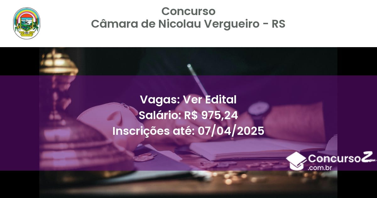 Concurso Público 2074 camara de nicolau vergueiro rs ver edital junho 2025