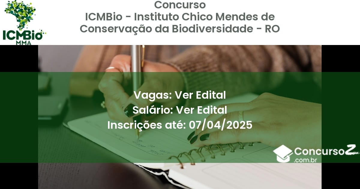 Concurso Público 2089 icmbio instituto chico mendes de conservacao da biodiversidade ro ver edital julho 2025