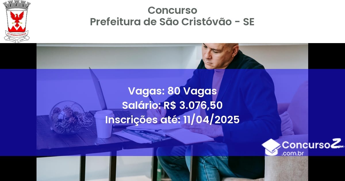 Concurso Público 2094 prefeitura de sao cristovao se 80 vagas maio 2025
