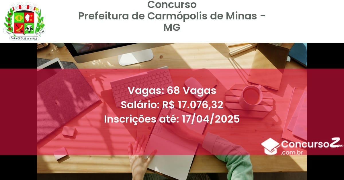 Concurso Público 2102 prefeitura de carmopolis de minas mg 68 vagas junho 2025