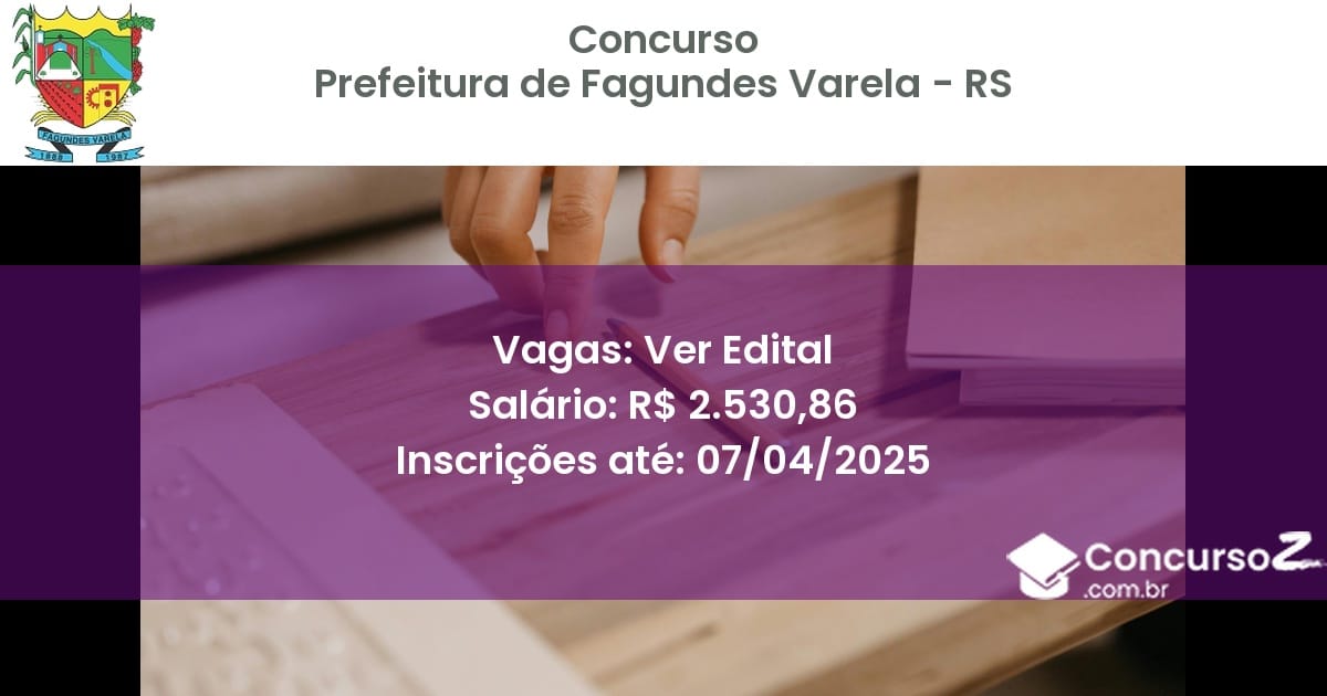 Concurso Público 2110 prefeitura de fagundes varela rs ver edital julho 2025