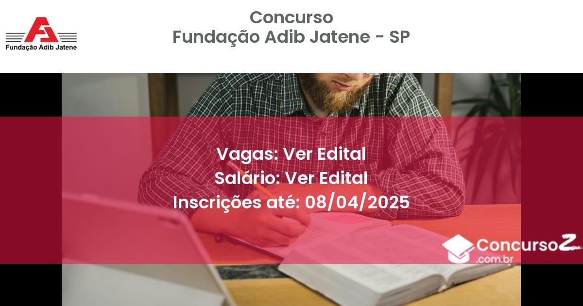Concurso Público 2131 fundacao adib jatene sp ver edital julho 2025