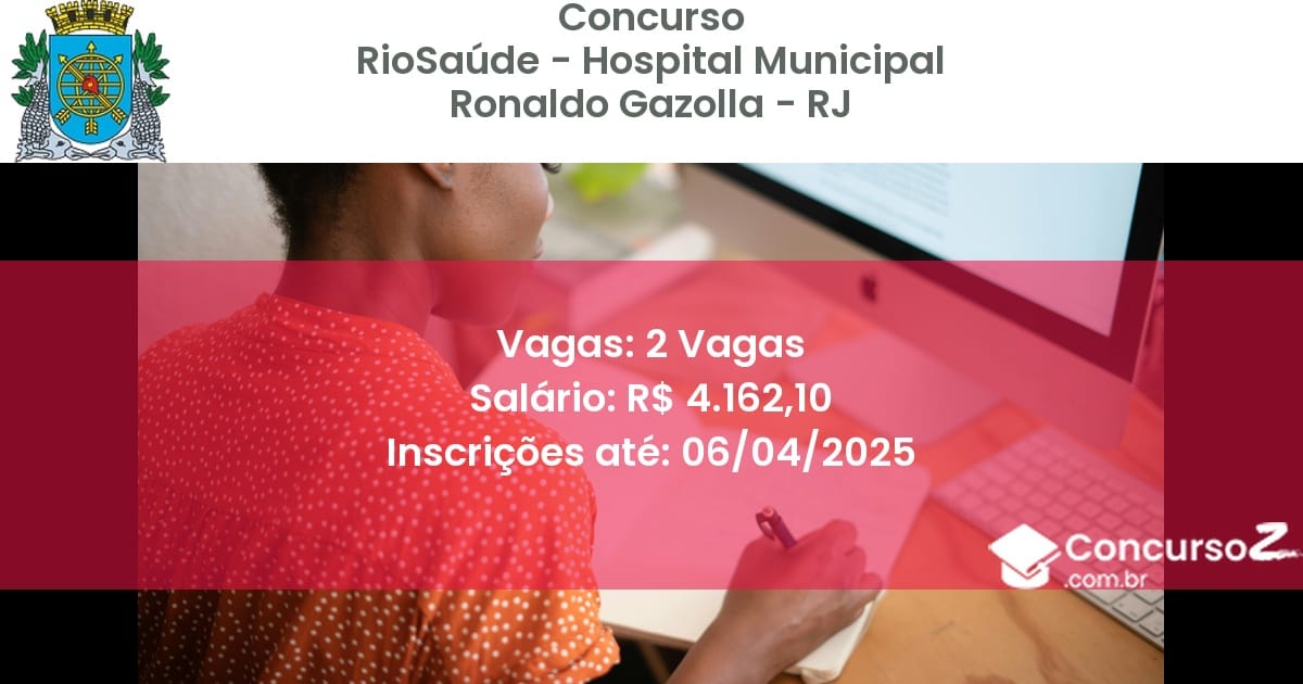 Concurso Público 2141 riosaude hospital municipal ronaldo gazolla rj 2 vagas julho 2025