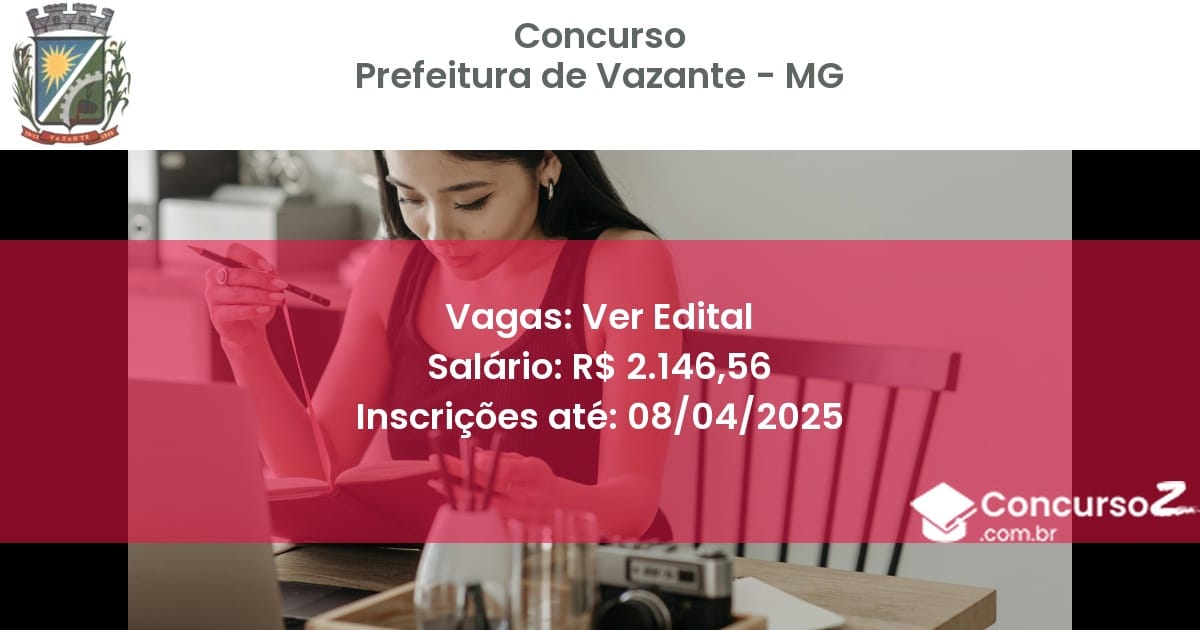 Concurso Público 2165 prefeitura de vazante mg ver edital junho 2025