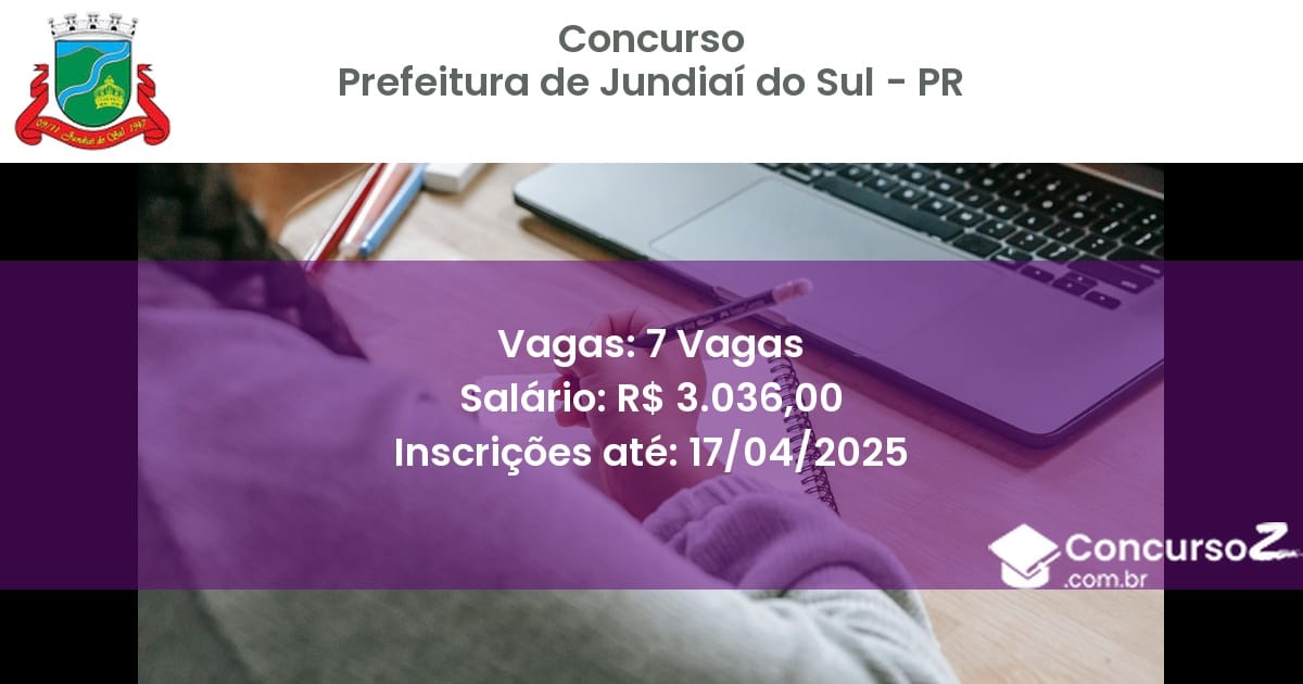 Concurso Público 2170 prefeitura de jundiai do sul pr 7 vagas junho 2025