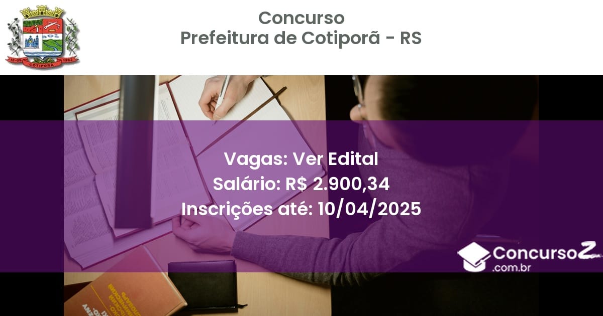 Concurso Público 2178 prefeitura de cotipora rs ver edital agosto 2025