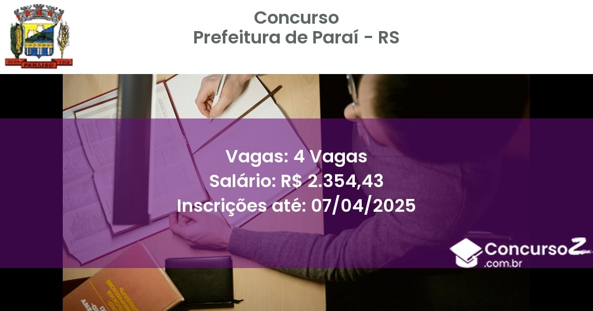 Concurso Público 2189 prefeitura de parai rs 4 vagas junho 2025