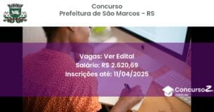 Concurso Público 2190 prefeitura de sao marcos rs ver edital junho 2025