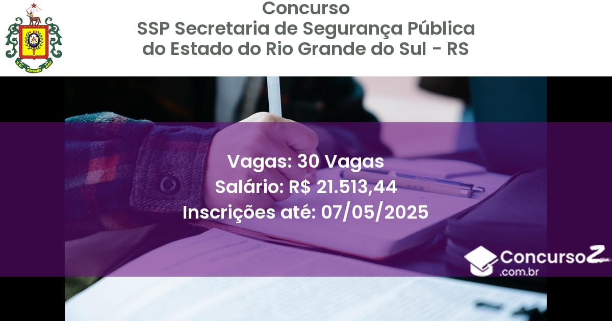 Concurso Público 2193 ssp secretaria de seguranca publica do estado do rio grande do sul rs 30 vagas setembro 2025