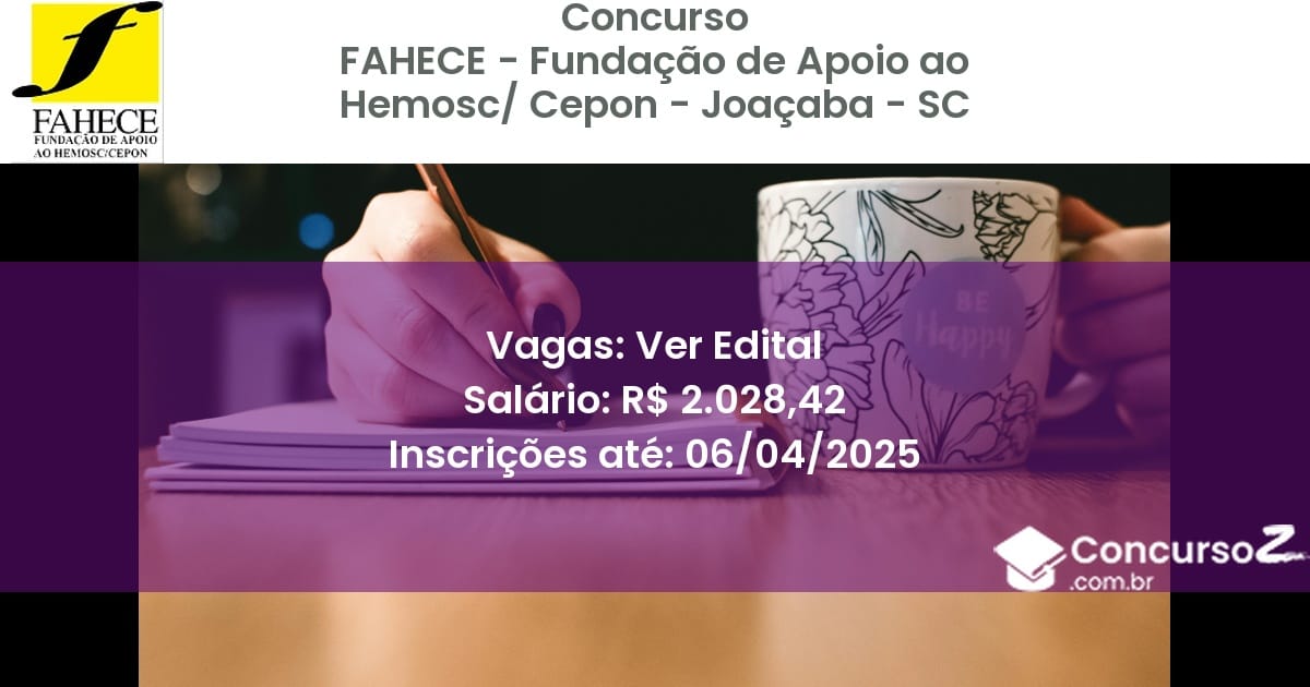 Concurso Público 2195 fahece fundacao de apoio ao hemosc cepon joacaba sc ver edital julho 2025