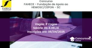 Concurso Público 2197 fahece fundacao de apoio ao hemosccepon sc 8 vagas junho 2025