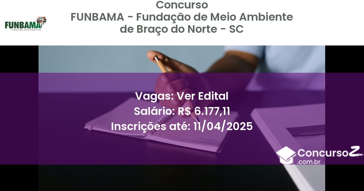 Concurso Público 2199 funbama fundacao de meio ambiente de braco do norte sc ver edital julho 2025