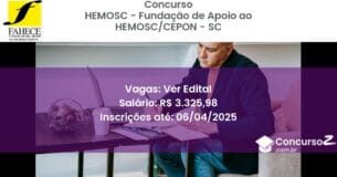 Concurso Público 2200 hemosc fundacao de apoio ao hemosccepon sc ver edital junho 2025