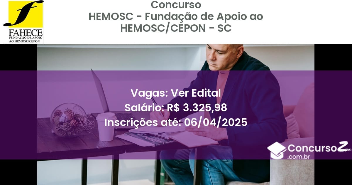 Concurso Público 2200 hemosc fundacao de apoio ao hemosccepon sc ver edital julho 2025