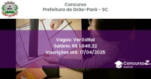 Concurso Público 2206 prefeitura de grao para sc ver edital junho 2025