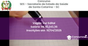 Concurso Público 2212 ses secretaria de estado da saude de santa catarina sc ver edital junho 2025