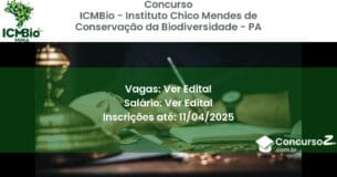 Concurso Público 2221 icmbio instituto chico mendes de conservacao da biodiversidade pa ver edital junho 2025