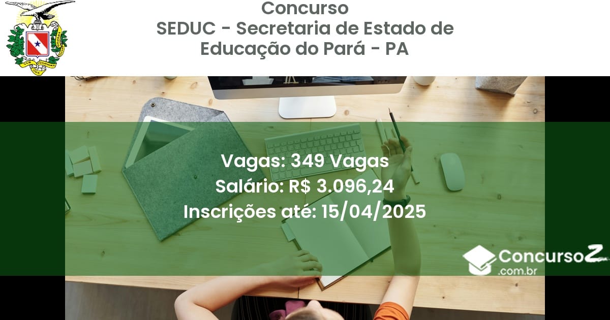 Concurso Público 2222 seduc secretaria de estado de educacao do para pa 349 vagas julho 2025